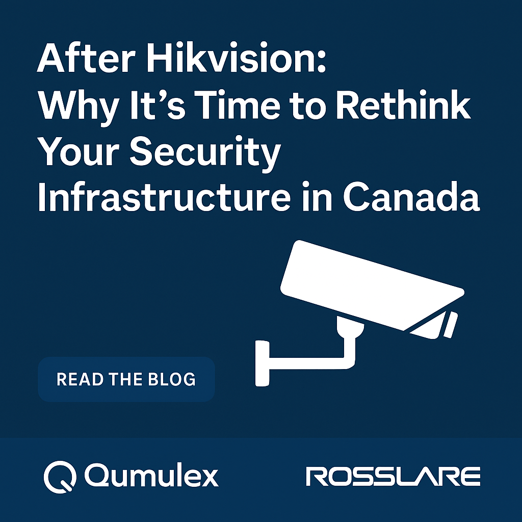 After Hikvision: Why It’s Time to Rethink Your Security Infrastructure in Canada